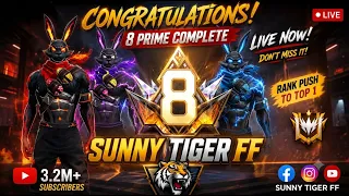 🔴Free Fire MAX LIVE 8 PRIME COMPLETE 🥳 | CS RANK PUSH TO GRANDMASTER 🏆 | SUNNY TIGER FF