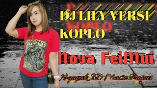 Download DJ LILY VERSI KOPLO ||Nova FeiMui MP3