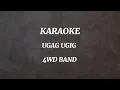 Download Lagu KARAOKE | UGAG UGIG | 4WD BAND