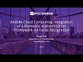 Mobile Cloud Computing Integration Biometric Authentication Framework via Facial Recognition