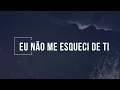 Novo Hinário Adventista • Hino 213 • Não Me Esqueci de Ti • (Lyrics)