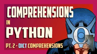 Dict comprehensions in Python Python comprehensions