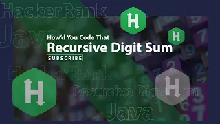 Recursive Digit Sum Java Coding Challenge HackerRank Edabit How d You Code That