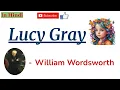 Lucy Gray by William Wordsworth - Summary and Line by Line Explanation in Hindi
