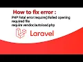 Download Lagu fix error : php fatal error require failed opening required() / require vendor/autoload.php