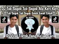 DJ TAK SOGOK TAK SOGOK ALA KERI KERI TAK SOGOK TAK SOGOK EMOH EMOH EMOH VIRAL TIKTOK TERBARU