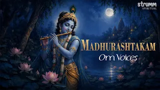 Madhurashtakam ( Adharam Madhuram ) I  Om Voices I Celebrate the Divine Sweetness of Lord Krishna
