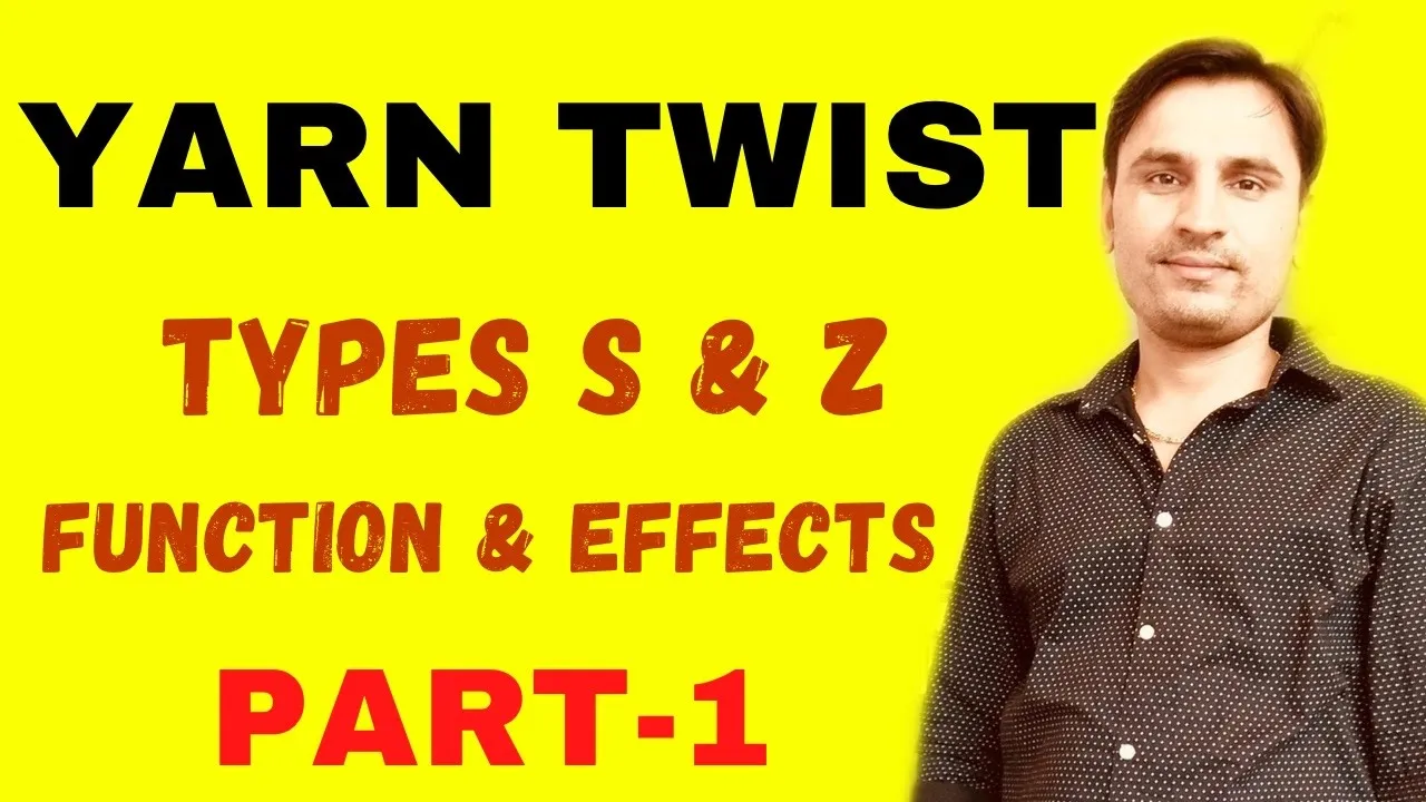 YARN TWIST | TYPES & FUNCTION OF YARN TWIST | EFFECTS ON YARN PROPERTIES | TEXTILE2020 | HINDI