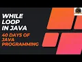 WHILE LOOP V-CODE 40 DAYS OF JAVA PROGRAMMING CSI VIT-AP