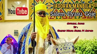 Jagoran Manbila Salem Ilyasu Goje Official Audio By Sarkin Waka Nazir M Ahmad 