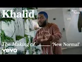 Khalid - The Making of New Normal (Vevo Footnotes)