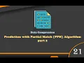 Prediction with Partial Match PPM Algorithm Part 2