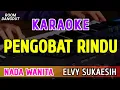 Download Lagu PENGOBAT RINDU - KARAOKE NADA WANITA || ELVY SUKAESIH