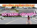 Lagu MỚI NHẤT: Cầu Chữ Y Sóc Trăng Đã Thi Công Đường Dẫn Bên Nhánh Nguyễn Văn Linh