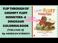 CHOMPY FLUFF MONSTERS - A DINOSAUR COLORING BOOK VOLUME 3 by MORGAN O BRIEN