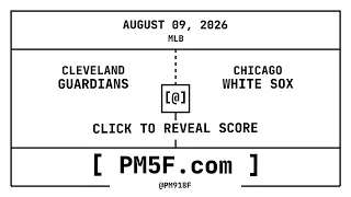 Cleveland Guardians CLE Chicago White Sox CHW MLB Final Box Score AUGUST 09 2026
