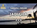 Download Lagu RAN - Jadi Gila (Karaoke)