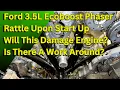 Ford 3 5L Ecoboost Phaser Rattle Upon Start Up Will This Damage Engine Is There A Work Around
