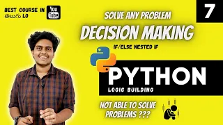 Solve Any problem in Decision Making IF ELSE from SCRATCH TELUGU Python Part 7