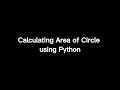 How to calculate area of Circle using Python