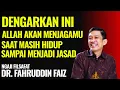 Download Lagu Dengarkan Ini Allah Akan Menjagamu Dari Masih Hidup Sampai Menjadi Jasad | Dr. Fahruddin Faiz