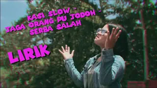 Download SANZA SOLEMAN - KASI SLOW - JAGA ORANG PU JODOH - SERBA SALAH (Lirik) Video.. MP3