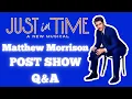 Q A with Matthew Morrison after Just in Time