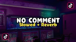 Download Dj No Comment - (Slowed \u0026 Reverb)🎶 MP3