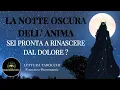 Download Lagu LA NOTTE OSCURA DELL’ANIMA : SEI PRONTA A RINASCERE DAL DOLORE ?🔥 ASCOLTA!