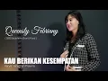 Lagu KAU BERIKAN KESEMPATAN (official music video) - Queensly Febriany #powerofworship #jonathanprawira