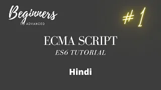 ECMA Script ES6 Javascript Tutorial in Hindi