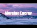 Lagu Morning Energy 2025 🌅 | Peaceful Chillout \u0026 Smooth Tropical Melodies