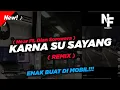 Download Lagu KARNA SU SAYANG - Near ( Ft. Dian Sorowea ) By NIKI SUKA Sound Tiktok Viral ( Remix Version )