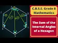 The Sum of the Internal Angles of a Hexagon Geometry C B S E Grade 8 Mathematics