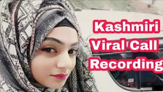 kashmiri viral call recording bf gf voice recording recording viralrecording kashmirigirl