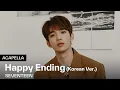 Download Lagu SEVENTEEN (세븐틴) 'Happy Ending (Korean Ver)' Acapella