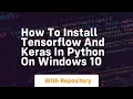 How to install tensorflow and keras in python on windows 10