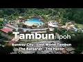 Tambun Ipoh City - Lost World Waterpark, Sunway City, The Haven, The Banjaran and more