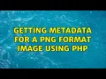 Getting metadata for a png format image using php