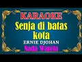 Download Lagu SENJA DI BATAS KOTA - Ernie Djohan [ KARAOKE ] - Nada Wanita