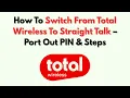 How To Switch From Total Wireless To Straight Talk - Port Out PIN Steps