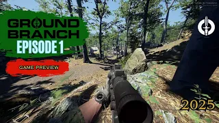 Ground Branch (Episode 1) [Game Preview] 2025