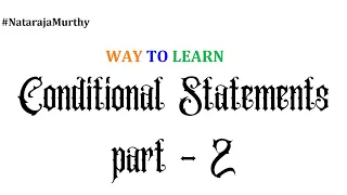 Conditional Statements Part - 2 Nataraja Murthy