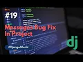 Fixing Message bug in project Django Project