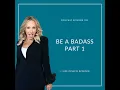 Be a Badass - Part 1