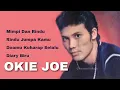 Download Lagu OKIE JOE, The Very Best Of : Mimpi Dan Rindu - Rindu Jumpa Kamu - Doamu Kuharap Selalu - Diary Biru MP3