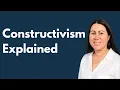 Constructivism Learning Theory Explained
