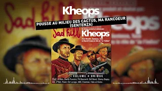 Download Khéops feat. Sentenza - Pousse au milieu des cactus, ma rancœur (Clip officiel) MP3
