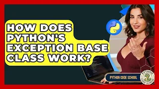 How Does Python s Exception Base Class Work - Python Code School