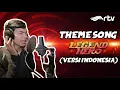 Download Lagu Ini Dia Talent Vocal Theme Song Legend Hero Versi Indonesia!